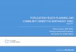 POPULATION HEALTH PLANNING AND COMMUNITY …...neohospitals.org Kirstin Craciun, MPP, MSW Director, Community Outreach The Center for Health Affairs POPULATION HEALTH PLANNING AND