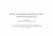 What is probability and what is then statistical ... What is probability and what is then statistical