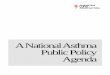 A National Asthma Public Policy Agenda · asthma policies among a wide range of stakeholders is the essential next step. The Lung Association’s interest in developing a public policy