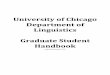 University of Chicago Department of Linguistics …...3 Summary The graduate program in linguistics leading to the PhD degree is intended to be completed in six years. The University