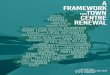A Framework for Town Centre Renewal - DBEI · 2017-04-28 · A Framework for Town Centre Renewal Table of Contents Foreword by Minister for Jobs, Enterprise and Innovation 1 Executive