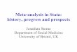Meta-analysis in Stata: history, progress and prospects · 2005-07-19 · Meta-analysis in Stata: history, progress and prospects Jonathan Sterne Department of Social Medicine University