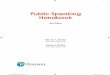 Public Speaking Handbook - Pearson EducationInformation QUICK CHECK89 6.3 Adapting to Your Audience 89 6.4 Analyzing Your Audience before You Speak 90 QUICK CHECKHOW TO Use Diverse