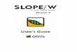 SLOPE/W User's Guidedocshare04.docshare.tips/files/24474/244740341.pdf · 2017-02-23 · The GEO-SLOPE Office software is a proprietary product and trade secret of GEO- SLOPE. The