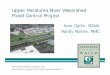 Upper Petaluma River Watershed Flood Control ProjectProject Basis • Two core objectives Provide up to 100 year flood • Projects are multi‐benefit – ‐ Improvelikelihood ofoutside