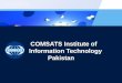 COMSATS Institute of Information Technology Pakistancomsats.org/wp-content/uploads/2018/05/18thCC_CIIT-Pakistan.pdf · 1 Dr. S. M. Junaid Zaidi Sitara-i-Imtiaz 2006 2 Dr. Raheel Qamar