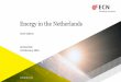 Energy in the Netherlands - TNO · 2013-2020 •Energy agreement –Agreement between government, employers, trade unions, environmental organisations, social organisations and financial