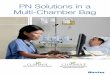 PN Solutions in a Multi-Chamber Bag · 2013-02-26 · chamber (with or without calcium) Injection port (medications, trace elements, multivitamins) Sulfite-free Amino Acid chamber