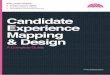 Candidate Experience Mapping & Design · (CX) is the entire journey your audience has with your brand. Ultimately, your recruitment process inﬂuences the overall candidate and customer