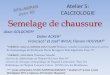 Atelier 5: CALCEOLOGIE Semelage de chaussureampan.free.fr/ampan/publication2009/006.pdf · types de semelle Pièce simple complexe particulière ... bords de cambrure et l’arche
