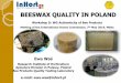 BEESWAX QUALITY IN POLAND · 2019-08-29 · BEESWAX QUALITY IN POLAND Ewa Waś Research Institute of Horticulture Apiculure Division in Pulawy, Poland Bee Products Quality Testing