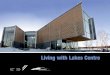 Living with Lakes Centrecwc.ca/wp-content/uploads/2019/03/publications... · building: up to 2 storeys, increased area, sprinklered. It was permitted, under the prescriptive requirements