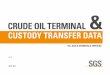 CrudE OIL tErMInAL...This is a Technical Publication from SGS Oil, Gas & Chemicals Services, a business of SGS SA, Geneva, referred to as “SGS OGC” throughout this publication