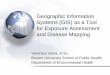 Using Geographic Information Systems (GIS) for Exposure ... · 1/5/1997  · Geographic Information . Systems (GIS) as a Tool . for Exposure Assessment . and Disease Mapping. Verónica