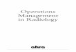 Operations Management in Radiology · script. The AHRA staff, under the direction of Debra L. Murphy, publications ... address these issues on a day-to-day and annual basis. This