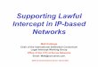 Supporting Lawful Intercept in IP-based NetworksSoftswitch or SIP environment • Dialed-Digit Extraction: “This service permits an LEA to receive, on the call data channel, digits