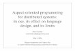 Aspect-oriented programming for distributed systems: its ...soft.vub.ac.be/FFSE/Symposia/VanRoy.pdf · Aspect-oriented programming for distributed systems: its use, its effect on