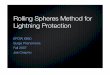 Rolling Sphere Method for Lightning Protectionconnor/education/Surge/Presentations/Joe... · Design Problems The unpredictable, probabilistic nature of lightning. Lack of data due
