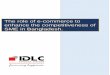 The role of e-commerce to enhance the …...Internship Report on- The Role of E-Commerce to Enhance the Competitiveness of SME in Bangladesh. Submitted to: Nusrat Hafiz Lecturer BRAC