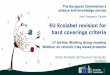EU Ecolabel revision for hard coverings criteria · Current proposal The product group ‘hard coverings’ shall comprise floor coverings and wall coverings, for internal or external