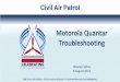 Motorola Quantar...ONE CIVIL AIR PATROL, EXCELLING IN SERVICE TO OUR NATION AND OUR MEMBERS! Civil Air Patrol Motorola Quantar Troubleshooting Wayne Collins 8 August 2019 ONE CIVIL