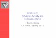 Lecture: Shape Analysis Introductiongerig/CS7960-S2010/handouts/CS7960-AdvImProc-Shape... · • Widely used in shape analysis for planar data. • Most straightforward method for