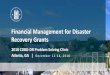 Financial Management for Disaster Recovery Grants...2018 CDBG -DR PROGRAM HUD Management Assignments HUD Management Assignments • Headquarters Held Grants (Over $500 million / High