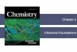Chapter 1 Chemical Foundations · 2017-07-31 · Section 1.1 Chemistry: An Overview A main challenge of chemistry is to understand the connection between the macroscopic world that
