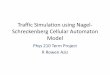 Traffic Simulation using Nagel- Schreckenberg Cellular ...laplace.physics.ubc.ca/210/Proposals-2013/L1B.pdf · Traffic Simulation using Nagel-Schreckenberg Cellular Automaton Model