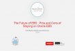 The Future of EBS : Pros and Cons of Staying on Oracle EBS · Oracle EBS on Oracle Cloud Infrastructure What Makes Oracle Uniquely Equipped for Success 24 years of experience as an