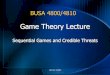 Game Theory Lecture - British Columbia Institute of Technologyfacultysobweb.bcit.ca/kevinw/4800/documents/gametheory... · 2012-02-24 · Game Theory Lecture Sequential Games and