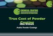 True Cost of Powder Coating · 2018-04-02 · Powder Coating Chemistry – Epoxy and Hybrid ! Indoor Use Only! ! Not stable in UV exposure ! Excellent corrosion properties – often