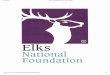 E s National Foundation · Elks National Foundation Mission The mission of the Elks National Foundation is to help build stronger Communities. We fulfill this pledge by investing