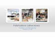 FabricationLaboratory Facilitiesmtg 1.10.18 finaldraft...•The fabrication laboratory (Fab Lab) is a place where students can collaborate, design, prototype, test, and build innovative