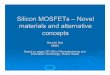 Silicon MOSFETs – Novel materials and alternative concepts · 2008-01-21 · Silicon MOSFETs – Novel materials and alternative concepts Reza M. Rad ... ¾MOS capacitor zFigure