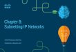 Chapter 8: Subnetting IP Networksvapenik.s.cnl.sk/pcsiete/CCNA1/08_Subnetting_IP_Networks.pdf · 2018-07-30 · • Services – Dynamic Host Configuration Protocol (DHCP) which sends