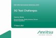 5G Test Challenges...Verification of Non-standalone operation using LTE Anchor Verification of Beam Management functions to secure stable connectivity for mmWave Enhanced User Experience