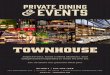 Private Dining Events - TOWNHOUSEeatattownhouse.com/.../assets/townhouse-events-proposal.pdf · 2019-11-05 · Private Dining & Events detroit I 313 . 723 . 1000 500 WOODWARD AVE