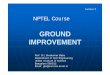 GI mod I L2 - NPTEL · 2017-08-04 · Objectives of ground improvement techniques Increase strength Reduce distortion under stress (Increases stress-strain modulus) Reduce compressibility