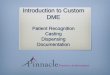 Introduction to Custom DME - Pinnacle Practice Achievementother types of DME). The Differences: Therapeutic shoes/inserts require the patient’s Primary Care Physician to agree with