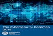 TSA Cybersecurity Roadmap 2018 · Transportation Security Administration / Cybersecurity Roadmap 5 3) Consequence Mitigation (DHS Pillars III and IV) 4) Enable Cybersecurity Outcomes
