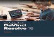 New Features Guide DaVinci Resolve 16 - …...DaVinci Resolve 16 BETA New Features Guide 2 Welcome Welcome to DaVinci Resolve 16 for Mac, Linux and Windows! DaVinci is the world’s