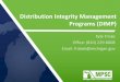 Distribution Integrity Management Programs (DIMP)...New Threats to Consider • Never be 100% confident in your threat identification and risk analysis. – This process is meant to