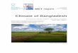 Climate of Bangladesh - Meteorologisk institutt...To understand the climate of Bangladesh it is very essential to find out the monthly and seasonal variation of climat parameters