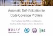 Automatic Self-Validation for Code Coverage Profilersics.nju.edu.cn/spar/publication/cod_talk.pdf · 2020-01-10 · Automatic Self-Validation for Code Coverage Profilers Yibiao Yang,