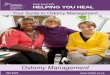 Ostomy Management - LHIN Home and Community ... Helping you heal: Your guide to Ostomy Management 3 CARING FOR YOUR OSTOMY Having an ostomy can be a life-altering experience. Learning