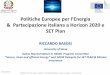 Politiche Europee per l’Energia · Politiche Europee per l’Energia & Partecipazione italiana a Horizon 2020 e SET Plan. L’ENERGIA PULITA NON ESISTE ... v21sent.pptx 7 CO 2 emissions