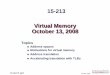 15-213 Virtual Memory October 13, 2008msakr/15213-f08/lectures/class15.pdf–5– 15-213, F’08 Why Virtual Memory?Why Virtual Memory? (1) VM uses main memory efficiently Main memory