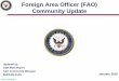 Foreign Area Officer (FAO) Community Update · 2020-02-10 · Foreign Area Officer Community •Enterprise Lead VADM Phil Sawyer, 1120, OPNAV N3N5 •FAO Flag Lead / Community Sponsor