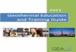 Geothermal Education and Training Guide...2 Acknowledgments: The Geothermal Energy Association’s (GEA) Geothermal Education and Training Guide benefits from the valuable contributions